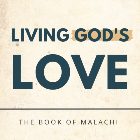 Living God’s Love (4) – Malachi 3:13—4:6 and Q&A